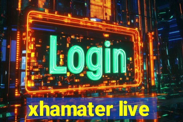 xhamater live