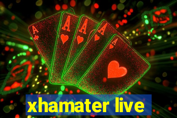 xhamater live