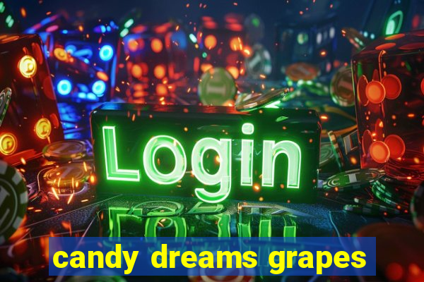 candy dreams grapes