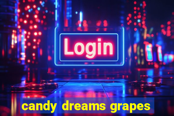 candy dreams grapes