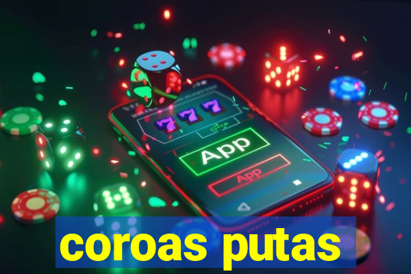 coroas putas