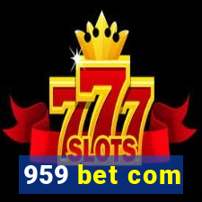 959 bet com