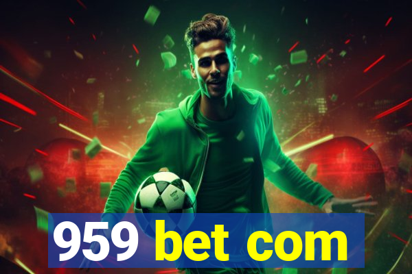 959 bet com