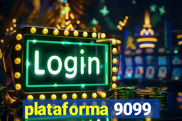 plataforma 9099