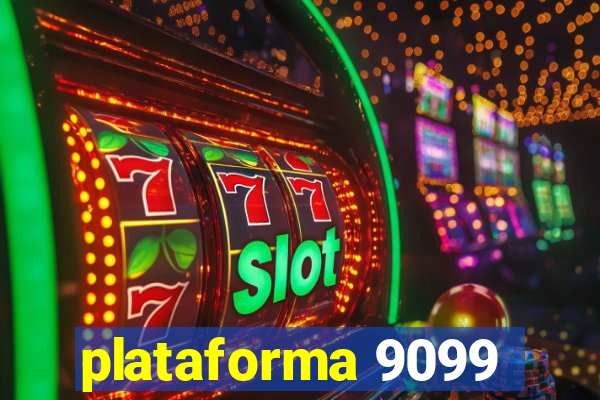 plataforma 9099