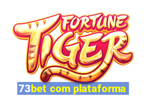 73bet com plataforma