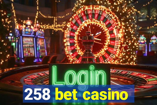 258 bet casino