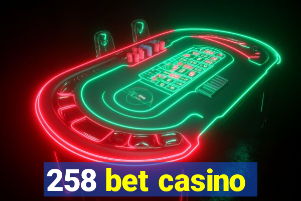 258 bet casino