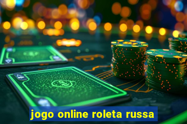 jogo online roleta russa