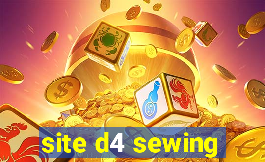 site d4 sewing