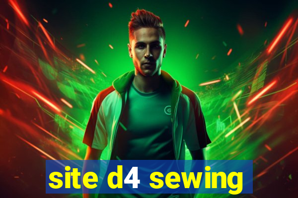 site d4 sewing