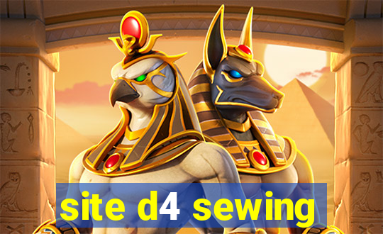 site d4 sewing