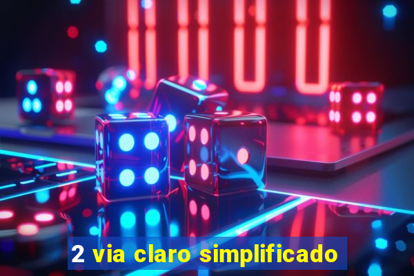 2 via claro simplificado