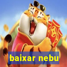 baixar nebu