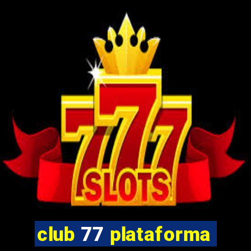 club 77 plataforma