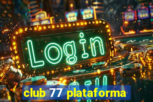 club 77 plataforma