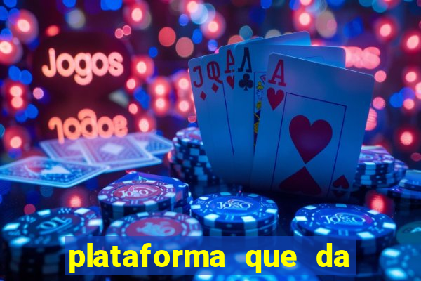 plataforma que da 100 de bonus