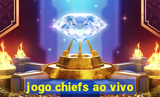 jogo chiefs ao vivo