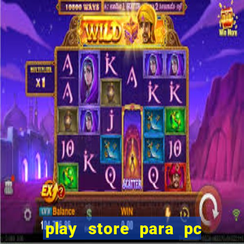 play store para pc windows 7