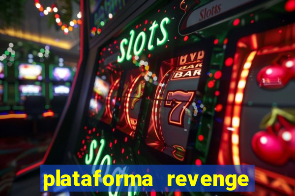 plataforma revenge tigrinho 2