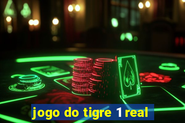 jogo do tigre 1 real