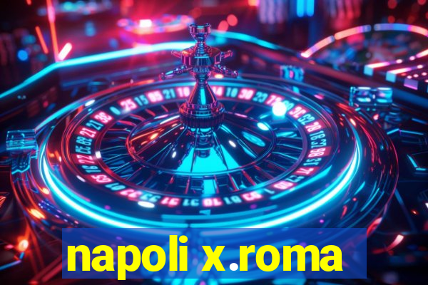 napoli x.roma