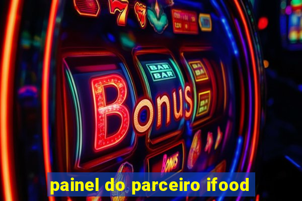 painel do parceiro ifood