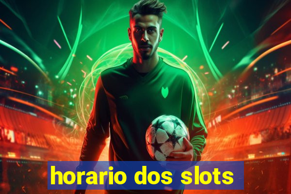 horario dos slots