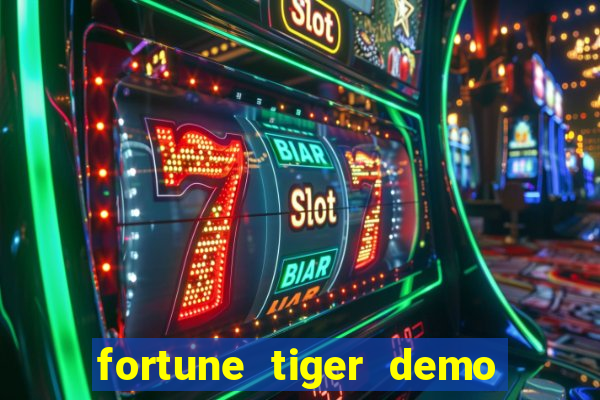 fortune tiger demo dinheiro infinito