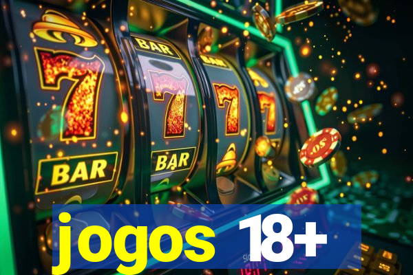 jogos 18+