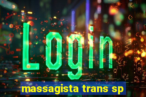 massagista trans sp