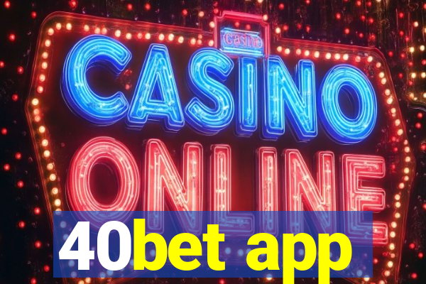 40bet app