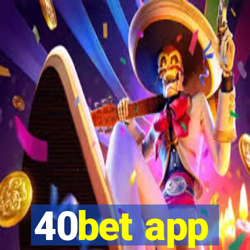 40bet app