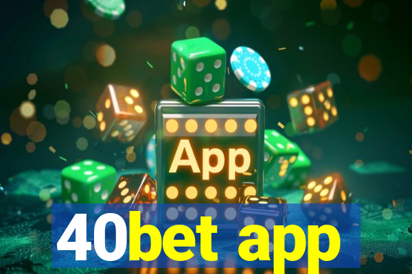 40bet app