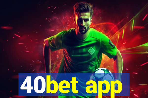 40bet app