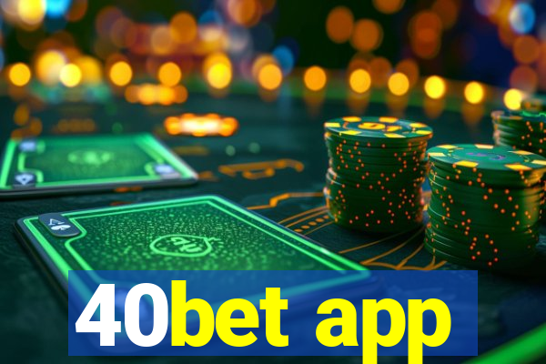 40bet app