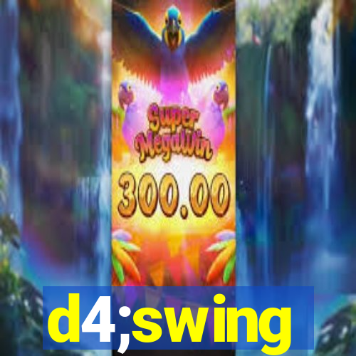 d4;swing