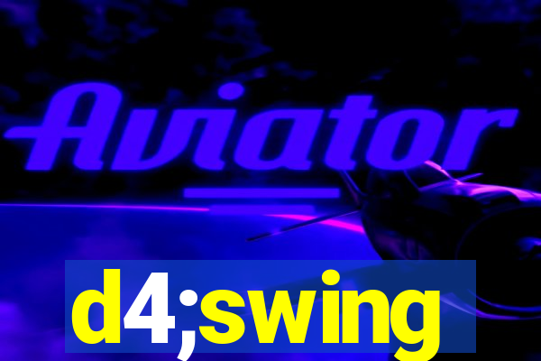 d4;swing