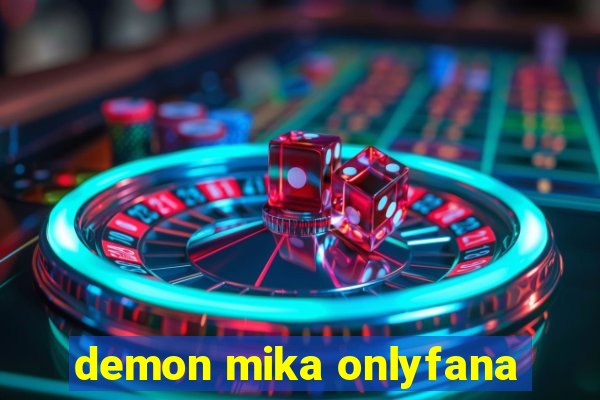 demon mika onlyfana