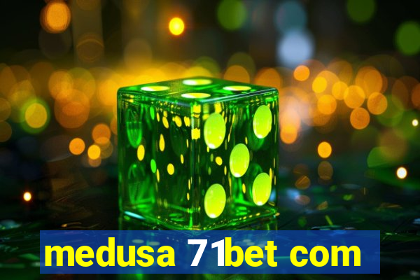 medusa 71bet com