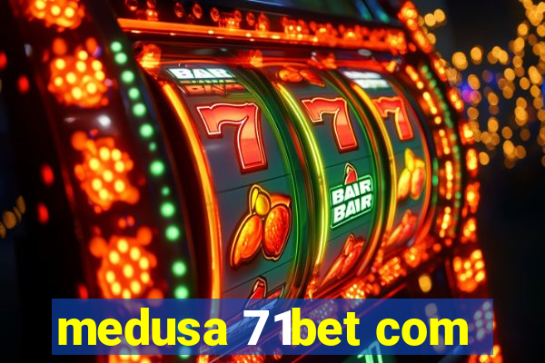 medusa 71bet com