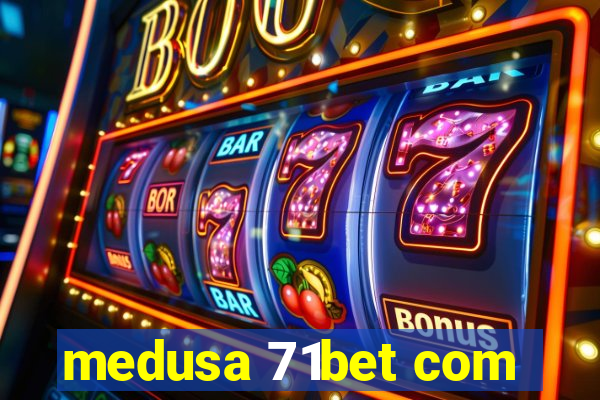 medusa 71bet com