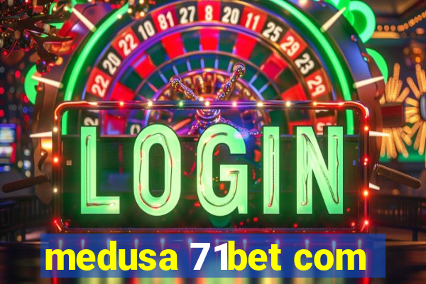 medusa 71bet com