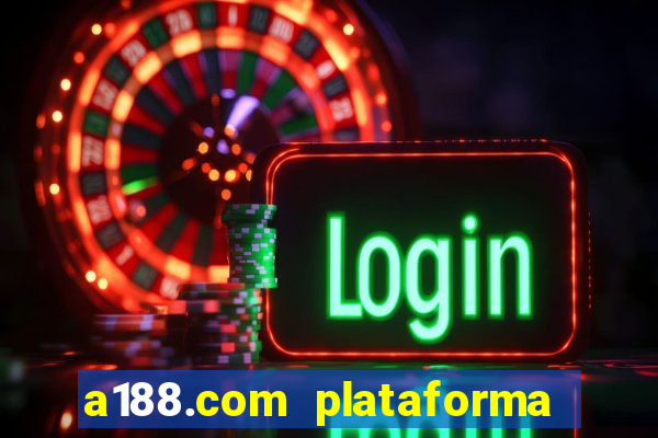 a188.com plataforma de jogos