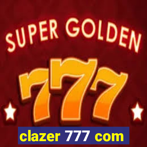 clazer 777 com