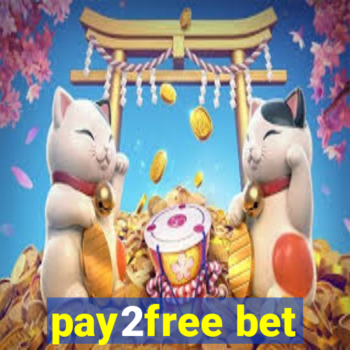 pay2free bet