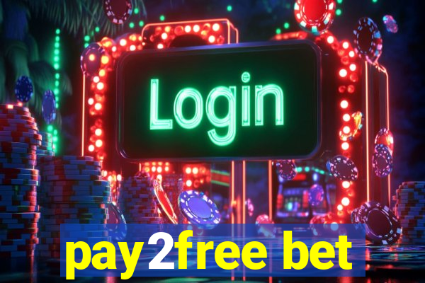 pay2free bet