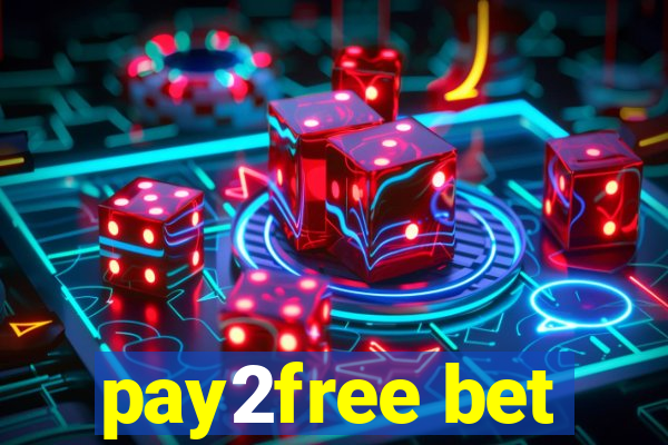 pay2free bet