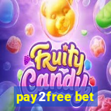 pay2free bet