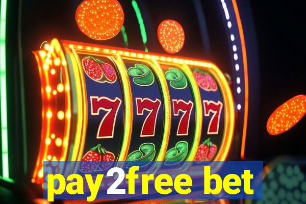 pay2free bet